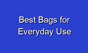 Best Bags for Everyday Use