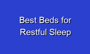 Best Beds for Restful Sleep