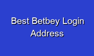 Best Betbey Login Address