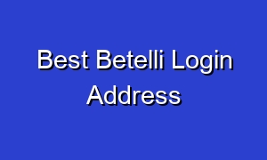 Best Betelli Login Address