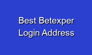 Best Betexper Login Address