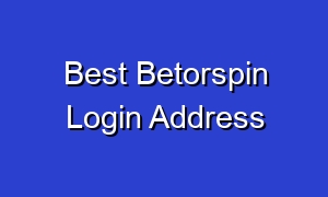 Best Betorspin Login Address