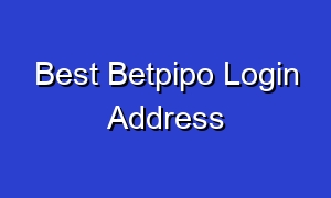 Best Betpipo Login Address