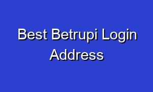 Best Betrupi Login Address