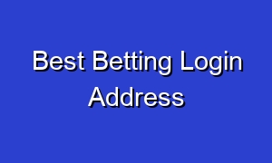 Best Betting Login Address