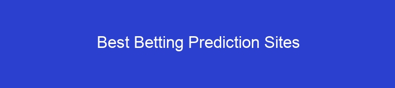 Best Betting Prediction Sites