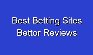 Best Betting Sites Bettor Reviews