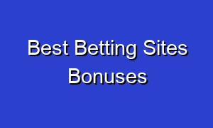 Best Betting Sites Bonuses