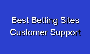 Best Betting Sites Customer Support