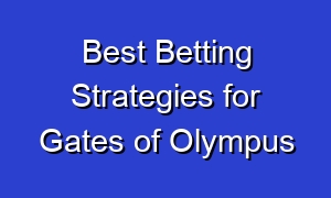 Best Betting Strategies for Gates of Olympus