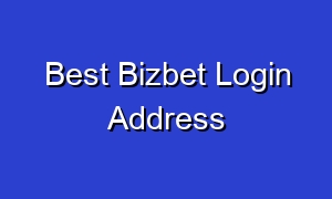 Best Bizbet Login Address