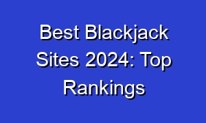 Best Blackjack Sites 2024: Top Rankings