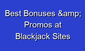 Best Bonuses & Promos at Blackjack Sites