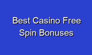 Best Casino Free Spin Bonuses