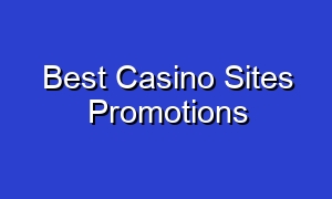 Best Casino Sites Promotions