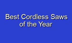 Best Cordless Saws of the Year