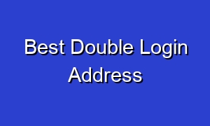Best Double Login Address