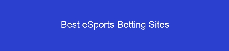 Best eSports Betting Sites