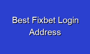 Best Fixbet Login Address
