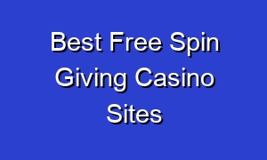 Best Free Spin Giving Casino Sites