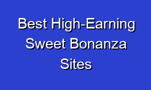 Best High-Earning Sweet Bonanza Sites