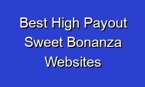 Best High Payout Sweet Bonanza Websites