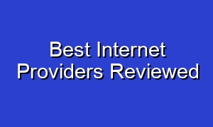 Best Internet Providers Reviewed