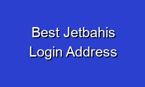 Best Jetbahis Login Address
