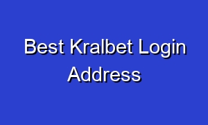 Best Kralbet Login Address