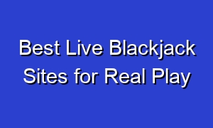 Best Live Blackjack Sites for Real Play