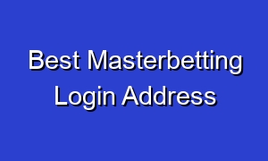 Best Masterbetting Login Address