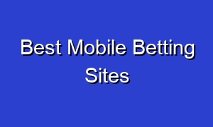 Best Mobile Betting Sites