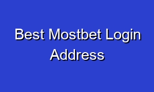 Best Mostbet Login Address