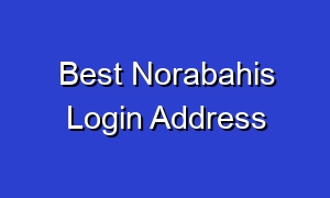 Best Norabahis Login Address