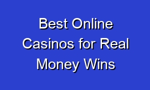 Best Online Casinos for Real Money Wins