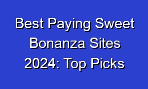 Best Paying Sweet Bonanza Sites 2024: Top Picks