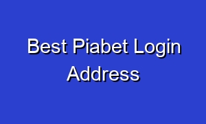 Best Piabet Login Address