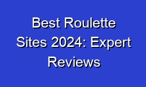 Best Roulette Sites 2024: Expert Reviews
