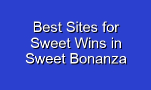 Best Sites for Sweet Wins in Sweet Bonanza