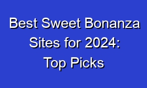 Best Sweet Bonanza Sites for 2024: Top Picks