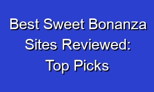 Best Sweet Bonanza Sites Reviewed: Top Picks