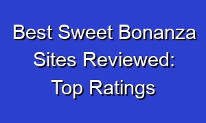 Best Sweet Bonanza Sites Reviewed: Top Ratings
