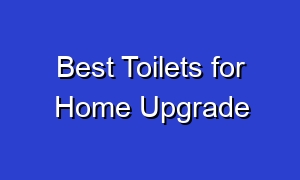 Best Toilets for Home Upgrade