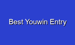 Best Youwin Entry