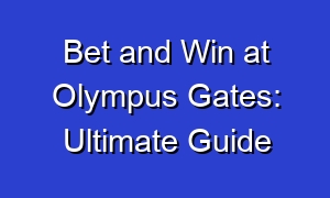 Bet and Win at Olympus Gates: Ultimate Guide
