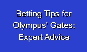 Betting Tips for Olympus' Gates: Expert Advice