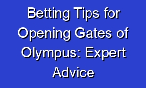 Betting Tips for Opening Gates of Olympus: Expert Advice