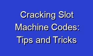 Cracking Slot Machine Codes: Tips and Tricks