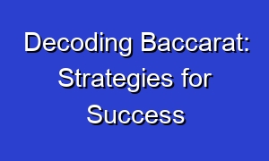 Decoding Baccarat: Strategies for Success