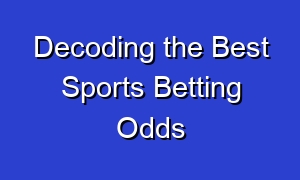 Decoding the Best Sports Betting Odds